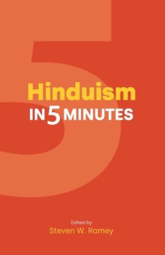 Religion in 5 Minutes Ser.: Hinduism in 5 Minutes by Steven W. Ramey (2022, ...