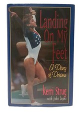 LANDING ON MY FEET : A Diary Of Dreams by Kerri Strug (1997, HC/DJ) * SIGNED *