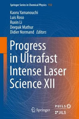 Progress in Ultrafast Intense Laser Science XII - 9783319236568