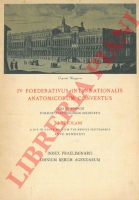 IV Foederativus Internationalis Anatomicorum Conventus. Index omnium rerum ag