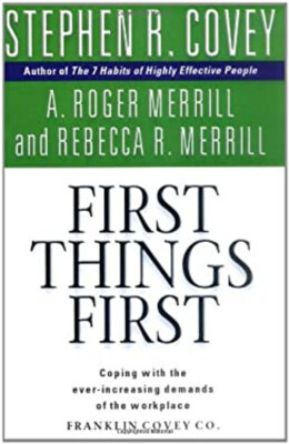 First Things First : To Live, to Love, to Learn, to Leave a Legac