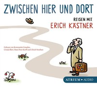 Zwischen Hier Und Dort Cd | Reisen Mit Erich KäStner | Erich KäStner | Deutsch