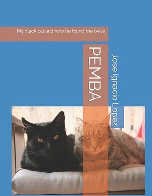 Pemba: My black cat and how he found me twice by Reena Ranells Paperback Book