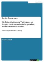 Die Industrialisierung ThüRingens Am Beispiel Der Feinmechanisch-Optischen Werks