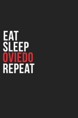 Eat Sleep Oviedo Repeat: 6''x9'' Oviedo Lined Dark Gray Black Writing...