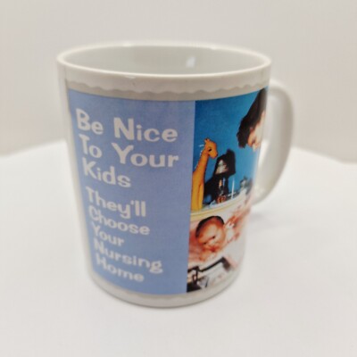 Be Nice To Your Kids They ll Choose Your Nursing Home Neuheit Tasse Geschenk Retro Neu