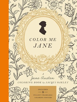 Color Me Jane | A Jane Austen Adult Coloring Book | Jacqui Oakley | Taschenbuch
