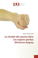 Waliya Yohanna Joseph | La RéVolte Des Jeunes Dans Les Espoirs Perdus...