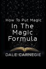Dale Carnegie How To Put Magic In The Magic Formula (Paperback)