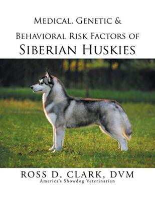 Medical, Genetic & Behavioral Risk Factors of Siberian Huskies                 