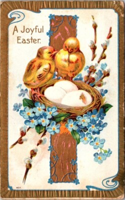 Vintage Postcard Joyful Easter...Newly Hatched Chicks on Nest Flowers 1909 13528