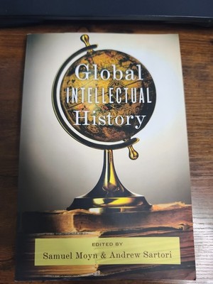 Global Intellectual History (Columbia Studies in International and Global Histor