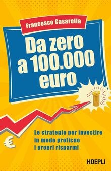 Da zero a 100.000 euro. Le strategie per investire ... | Buch | Zustand sehr gut