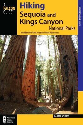 Hiking Sequoia and Kings Canyon National Parks: A Guide To The Parks'...