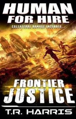 T R Harris Human for Hire (4) - Frontier Justice (Paperback) (UK IMPORT)