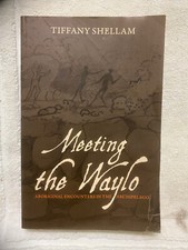 Meeting the Waylo - Aboriginal Encounters in the Archipelago by Tiffany Shellam