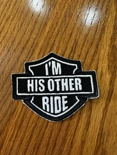 Im His Other Ride Motorcycle Biker Patch , Iron On/Sew On. Size 4 1/2 X 4 1/4.