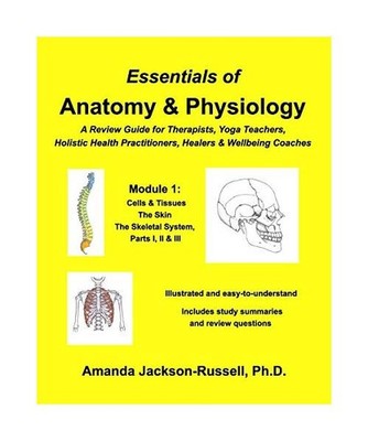 Essentials of Anatomy and Physiology, A Review Guide, Module 1: For Therapists, 