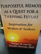Purposeful Memoir As A Quest For A Thriving Future Inspiration For Writers 