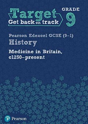 Target Grade 9 Edexcel GCSE (9-1) History Medicine in Brit by Pearson 1292245212