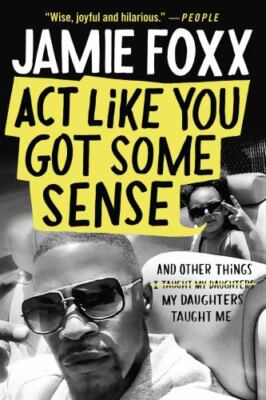 Act Like You Got Some Sense by Jamie Fox  Brand new Free ship