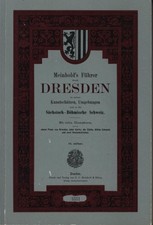 Meinhold's Führer durch Dresden zu seinen Kunstschätzen, Umgebungen und in die S