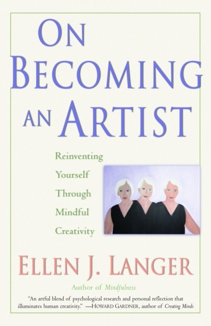 On Becoming an Artist by Ellen J. Langer (Paperback Book)