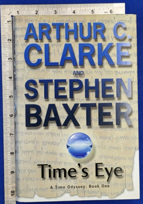 Arthur C. Clarke And Stephen Baxter Time's Eye Hardback 1st Ed 2004 Gollancz