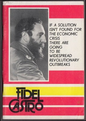 Fidel Castro: If a Solution Isn t Found for the Economic Crisis: booklet 1985