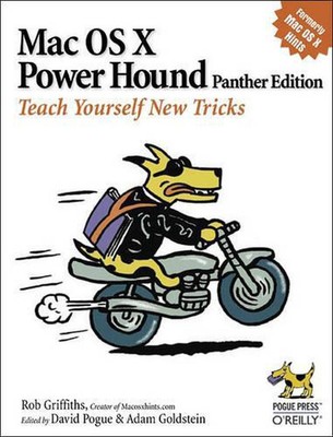 Mac OS X Power Hound 2e: Teach Yourself New Tricks by Rob Griffiths (English) Pa