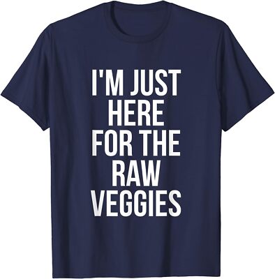I'm Just Here For The Raw Veggies Funny Gift Unisex T-Shirt