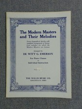 The Modern Masters  Their Melodies by De Witt G Emerson 1931 New-Old Stock