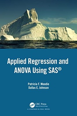 Applied Regression and ANOVA Using SAS by Patricia F. Moodie 9781439869512 NEW