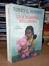 Torey L. Hayden UNA BAMBINA BELLISSIMA Editore Corbaccio 2004