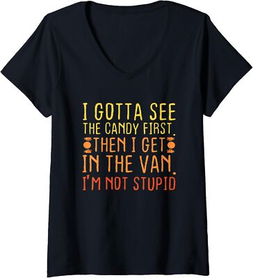 I Gotta See The Candy First I'm Not Stupid Ladies' V-Neck Tshirt