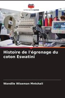 Wandile Wiseman Mntshali | Histoire De L'éGrenage Du Coton Eswatini | Buch
