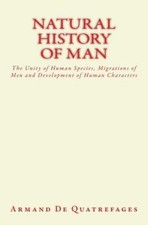 Natural History of Man: The Unity of Human Species, Migrations of Men and