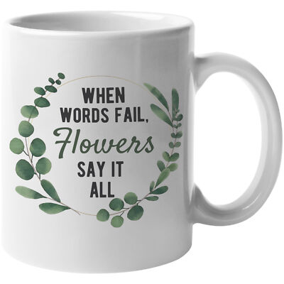 Flowers Say It All Coffee & Tea Gift Mug