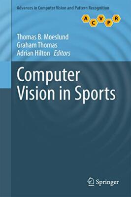 Computer Vision in Sports (Advances in Computer Vision and Pattern Recognition)