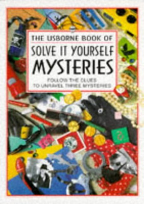 Solve it Yourself Mysteries: v. 1 (Usborne Solve it Yourself S.) - Usborne Books