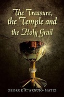 George R. Araujo-Matiz | The Treasure, The Temple And The Holy Grail | Buch