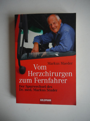 Vom Herzchirurgen zum Fernfahrer - Markus Maeder