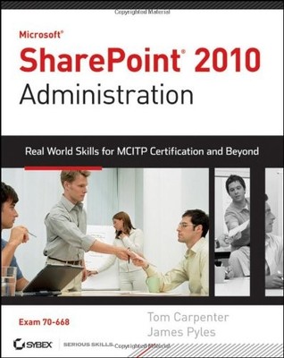 Microsoft SharePoint 2010 Administration: Real World Skills for 