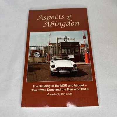 ASPECTS OF ABINGDON The Building Of The MGB And Midget By KEN SMITH