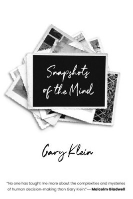 Snapshots of the Mind by Klein, Gary A.