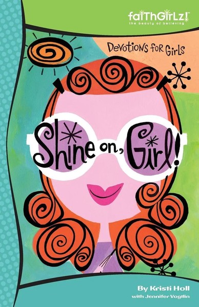 Kristi Holl | The Shine On, Girl! | Taschenbuch | Englisch (2006) | Zonderkidz-image