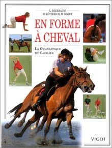 En forme à cheval: La gymnastique du cavalier von B... | Buch | Zustand sehr gut