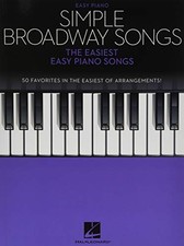 SIMPLE BROADWAY SONGS: THE EASIEST EASY PIANO SONGS By Hal Leonard Corp. NEW
