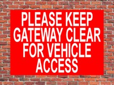 PLEASE KEEP GATEWAY CLEAR FOR VEHICLE ACCESS ~ SIGN NOTICE no parking gate gates