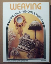 Weaving With Rings and Other Thing WEAVING TECHNIQUE Projects Book # GM-13